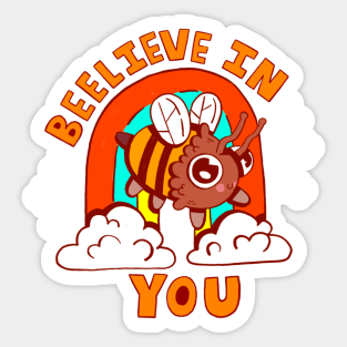 beelieve in you Sticker